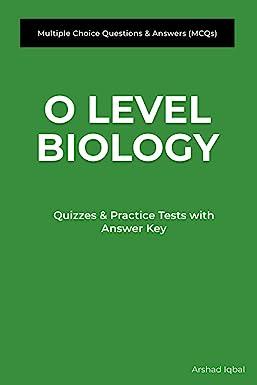o level biology quizzes and practice tests with answer key 1st edition arshad iqbal b085hjry5y, 979-8621087401