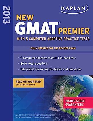 kaplan new gmat premier 2013 with 5 computer adaptive practice tests 1st edition kaplan 978-1609780937