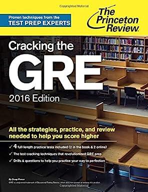 cracking the gre all the strategies practice and review needed to help you score higher with 4 practice tests