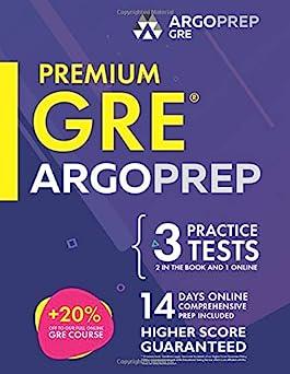 premium gre argoprep 3 practice tests 2 in the book and 1 online 14 days online comprehensive prep included