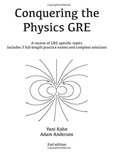 conquering the physics gre a review of gre specific topics includes 3 full length practice exames and