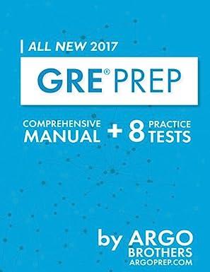 gre prep 2017 comprehensive manual with 8 practice tests 1st edition argo brothers 0692736581, 978-0692736586