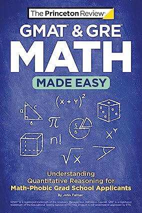 gmat & gre math made easy understanding quantitative reasoning for math-phobic grad school applicants 1st