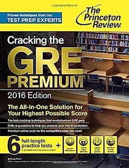 cracking the gre premium the all-in-one solution for your highest possible score with 6 practice tests 2016