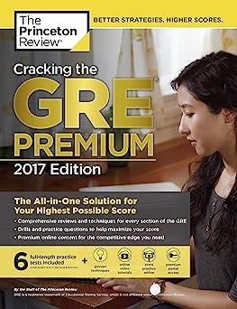 cracking the gre premium the all-in-one solution for your highest possible score with 6 practice tests 2017