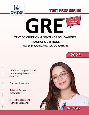 gre text completion and sentence equivalence practice questions 2023 6th edition vibrant publishers
