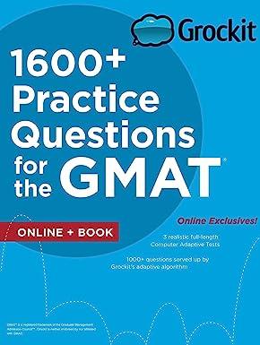 grockit 1600+ practice questions for the gmat 1st edition grockit 1506202675, 978-1506202679