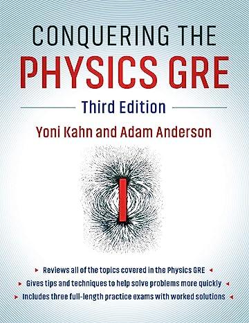 conquering the physics gre 3rd edition yoni kahn, adam anderson 1108409563, 978-1108409568