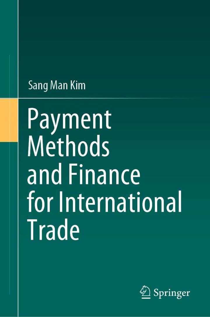 payment methods and finance for international trade 1st edition sang man kim 9811570388, 9789811570384