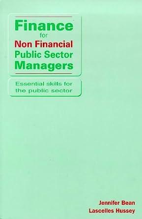finance for non financial public sector managers essential skills for the public sector 1st edition jennifer