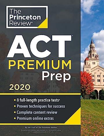 the princeton review act premium prep 2020 2020 edition the princeton review 0525568808, 978-0525568803
