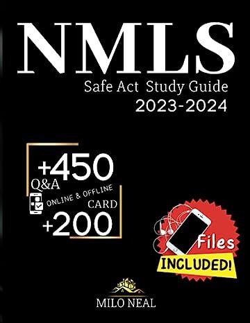 nmls safe act study guide 2023-2024 2023 edition milo neal b09xsv46md, 979-8446228614