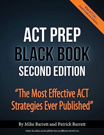 act prep black book the most effective act strategies ever published 2nd edition mike barrett, patrick