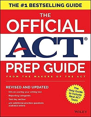 the official act prep guide 2018 official practice test from the makers of the act revised and updated 1st