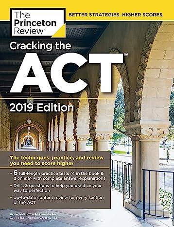 cracking the act the techniques practice and review you need to score higjher 2019 edition the princeton