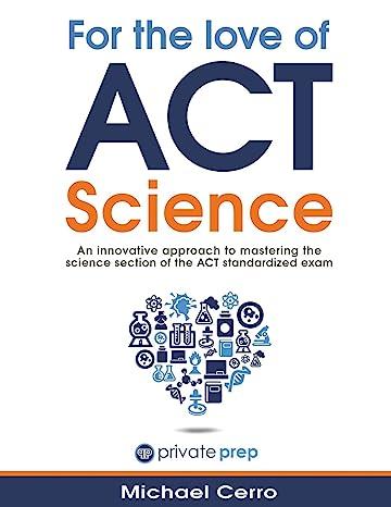 for the love of act science an innovative approach to mastering the science section of the act standardized