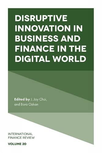 disruptive innovation in business and finance in the digital world international finance review 1st edition