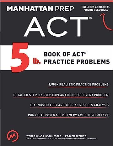 manhattan prep act 5 lb book of act practice problems 1st edition manhattan prep 194123450x, 978-1941234501