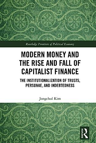 modern money and the rise and fall of capitalist finance the institutionalization of trusts personae and