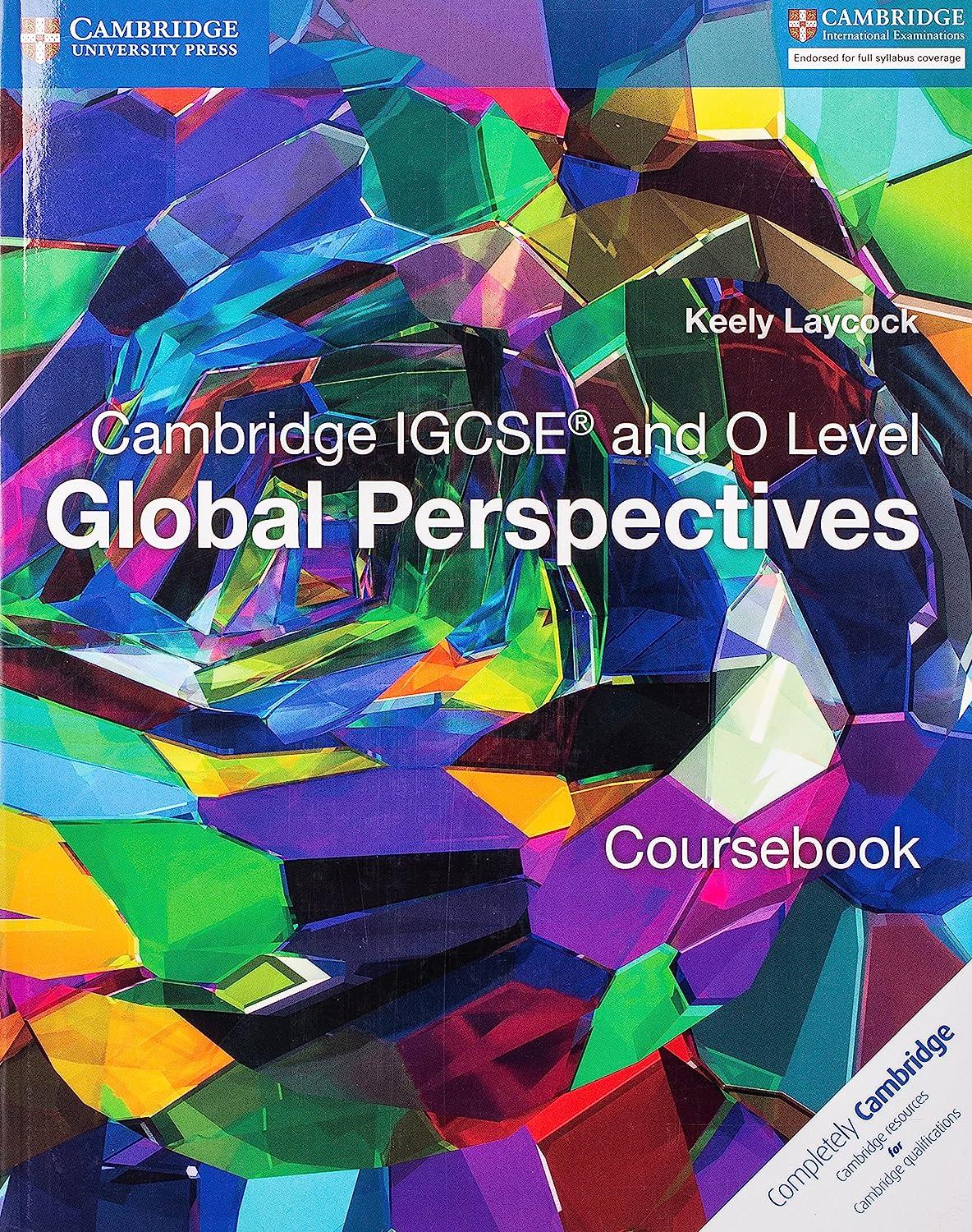 cambridge igcse and o level global perspectives coursebook 1st edition keely laycock 1316611108,