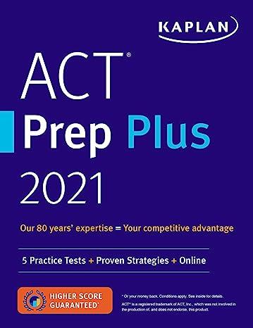 act prep plus 5 practice tests proven strategies online 2021 1st edition kaplan test prep 150626249x,