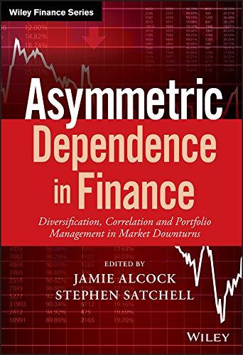 asymmetric dependence in finance diversification correlation and portfolio management in market downturns