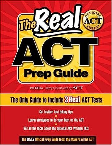 the real act prep guide the only guide to include 3 real act test the only official prep guide from the