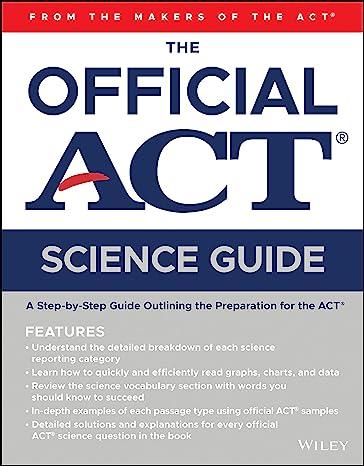 the official act science guide a step by step guide outlining the preparation for the act 1st edition act