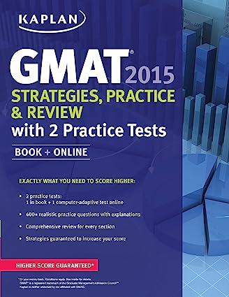 kaplan gmat 2015 strategies practice and review with 2 practice tests 2015 edition kaplan 1618656163,