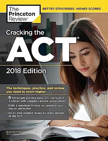 cracking the act the techniques practice and review you need to score higjher with 6 practice tests 2018
