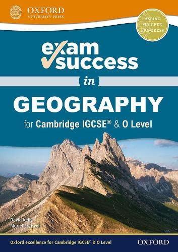 exam success in geography for cambridge igcse and o level 1st edition david kelly, muriel fretwell