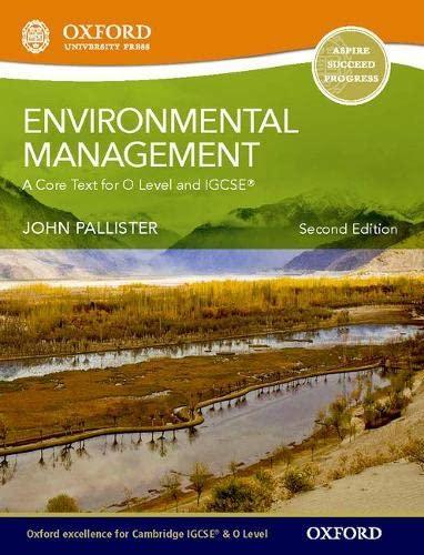 environmental management a core text for o level and igcse 2nd edition john pallister 019940707x,