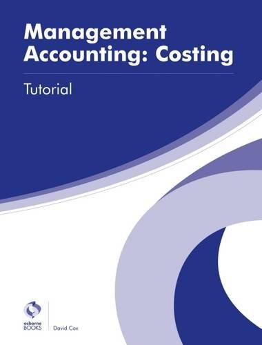 management accounting costing tutorial 1st edition david cox 1909173754, 978-1909173750