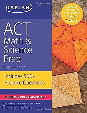 act math and science prep includes 500 practice questions 4th edition kaplan test prep 1506214401,
