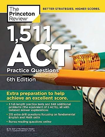 1511 act practice questions extra preparation to help achieve an excellent score 6th edition the princeton