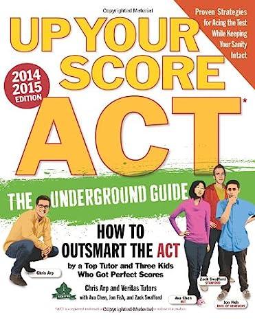 up your score act the underground guide 2014-2015 2014 edition chris arp, ava chen, jon fish, zack swafford,