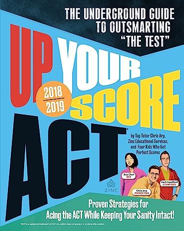 up your score act the underground guide to outsmarting the test 2018-2019 2018 edition chris arp, jon fish,