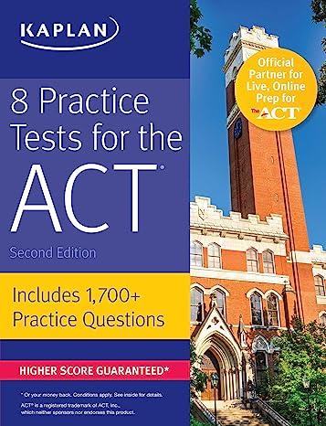8 practice tests for the act includes 1728 practice questions 2nd edition kaplan test prep 1506214398,