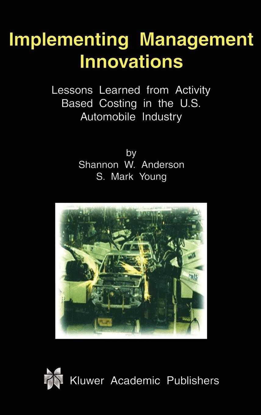 implementing management innovations lessons learned from activity based costing in the us automobile industry
