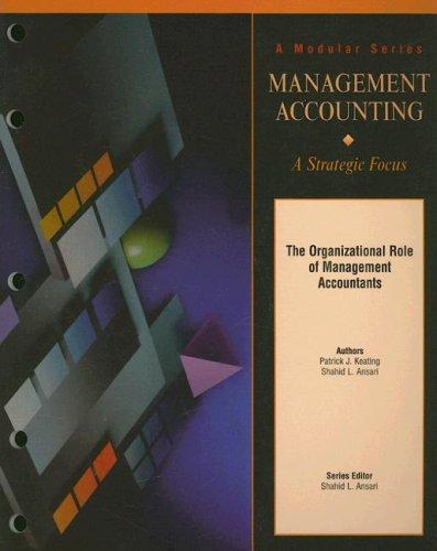 the organizational role of management accountants management accounting a strategic focus 1st edition shahid