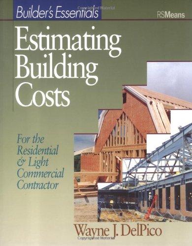 estimating building costs for residential and light commercial contractor 1st edition wayne j. del pico