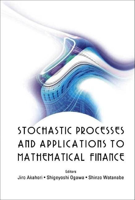 stochastic processes and applications to mathematical finance 1st edition jiro akahori, shigeyoshi ogawa,