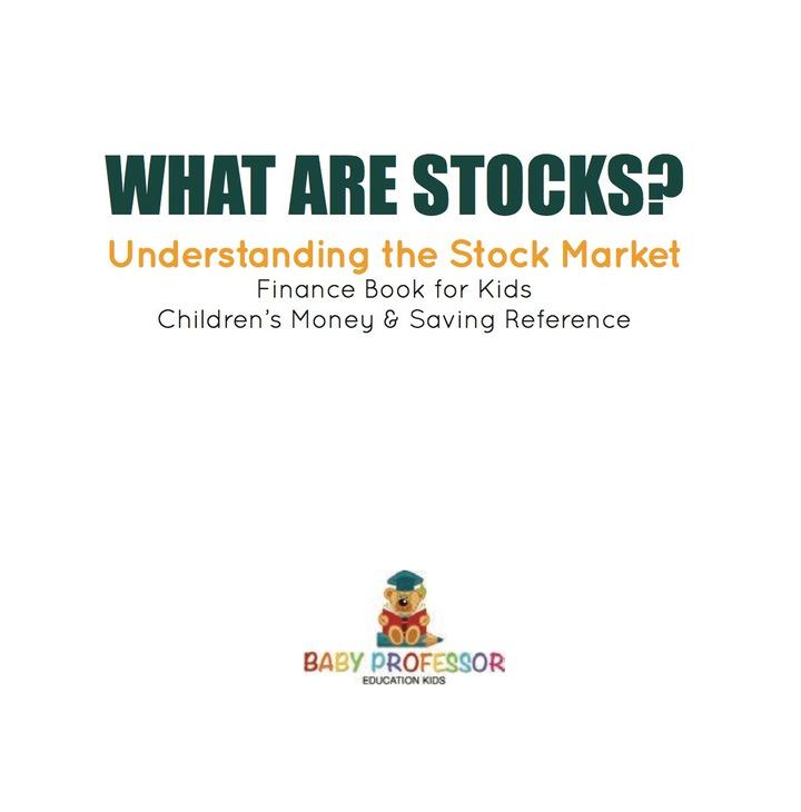 what are stocks understanding the stock market finance book for kids childrens money and saving reference 1st