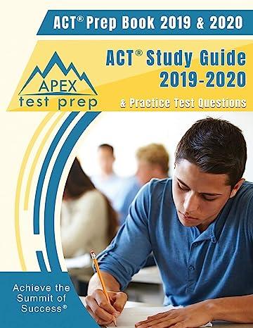 act prep book 2019 and 2020 act study guide 2019-2020 and practice test questions 1st edition apex test prep