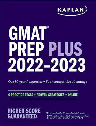 kaplan gmat prep plus 2022–2023 6 practice tests + proven strategies 2022 edition kaplan test prep