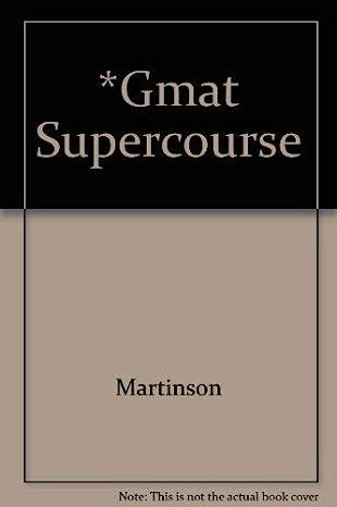 gmat supercourse 1st edition thomas h. martinson 0138757410, 978-0138757410