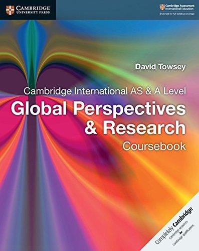 cambridge international as and a level global perspectives and research coursebook 1st edition david towsey