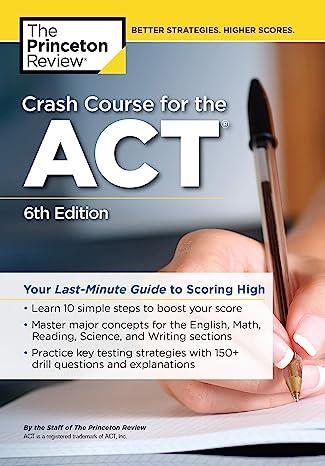 crash course for the act your last minute guide to scoring high 6th edition the princeton review 0525567666,