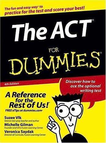 the act for dummies 4th edition michelle rose gilman, veronica saydak,, suzee vlk 0764596527, 978-0764596520