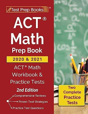 act math prep book act math workbook and practice tests 2020-2021 2nd edition test prep books 1628459573,